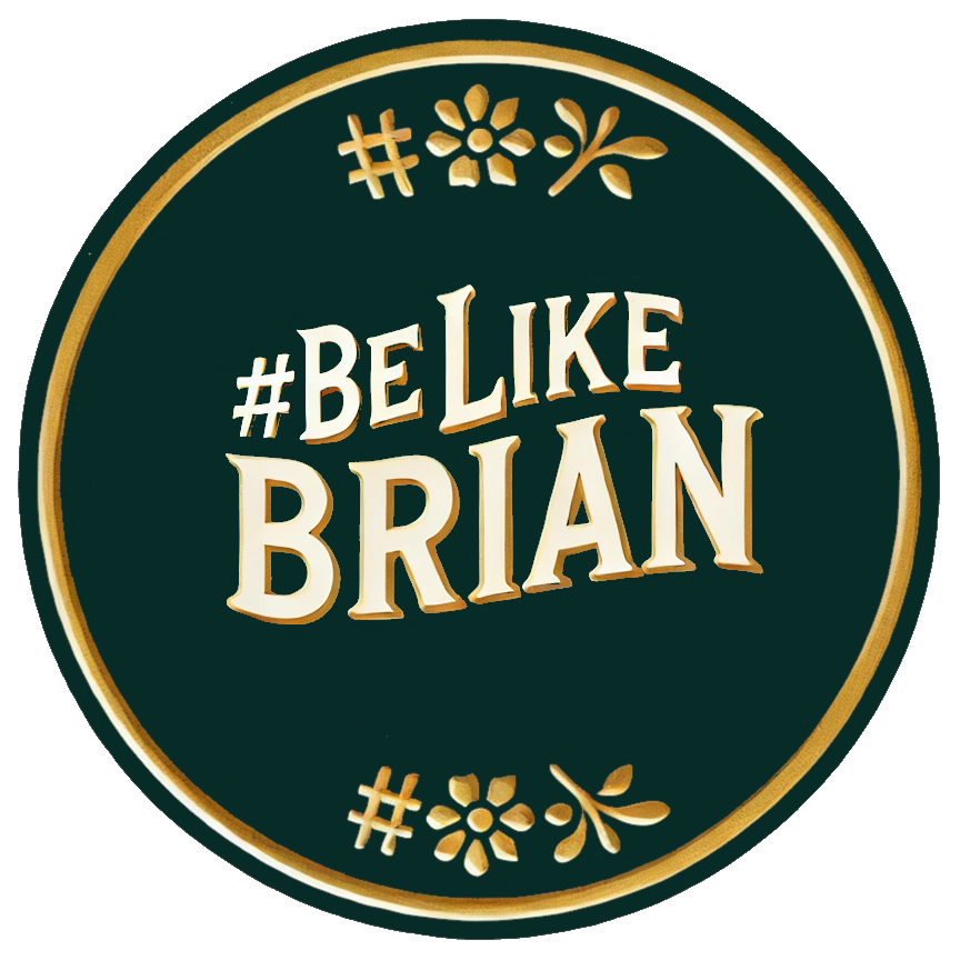 #BeLikeBrian